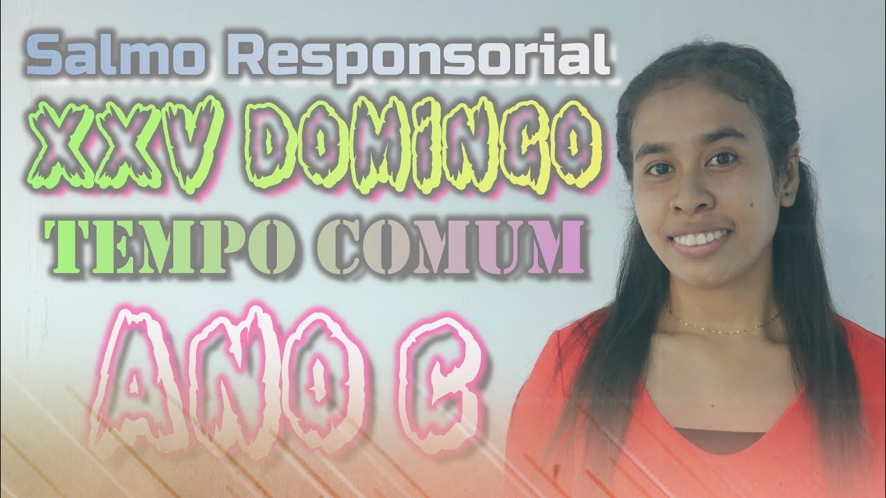 XXV Domingo Tempo Comum, Ano C. Salmo Responsorial.