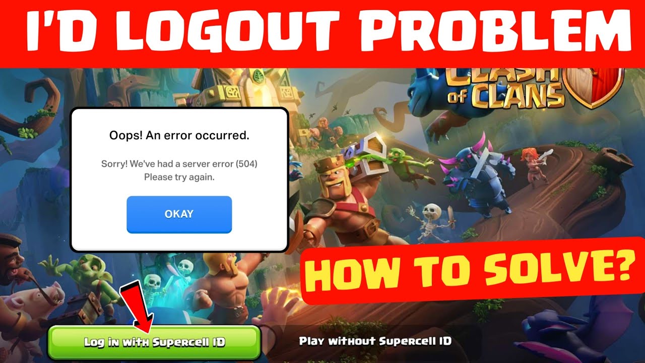 SUPERCELL I'D LOGOUT GLITCH IN CLASH OF CLANS! HOW TO SOLVE IT? 