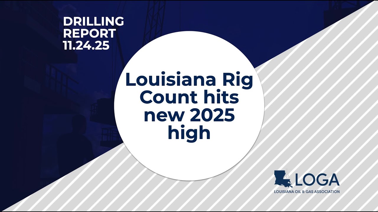 Drilling Report 11.24.25: Louisiana Rig Count hits new 2025 high