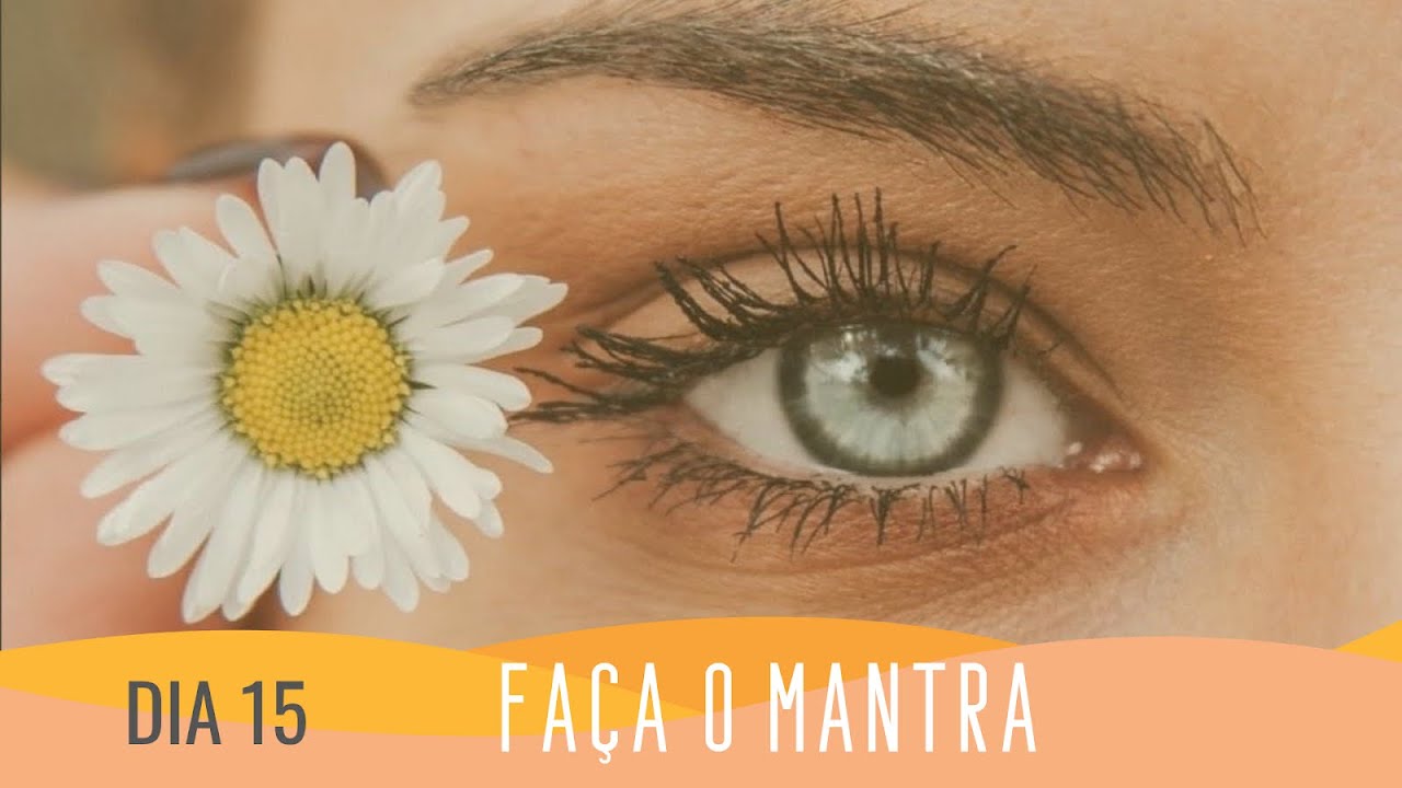 DIA 15 - FA&Ccedil;A O MANTRA | Deborah Souza
