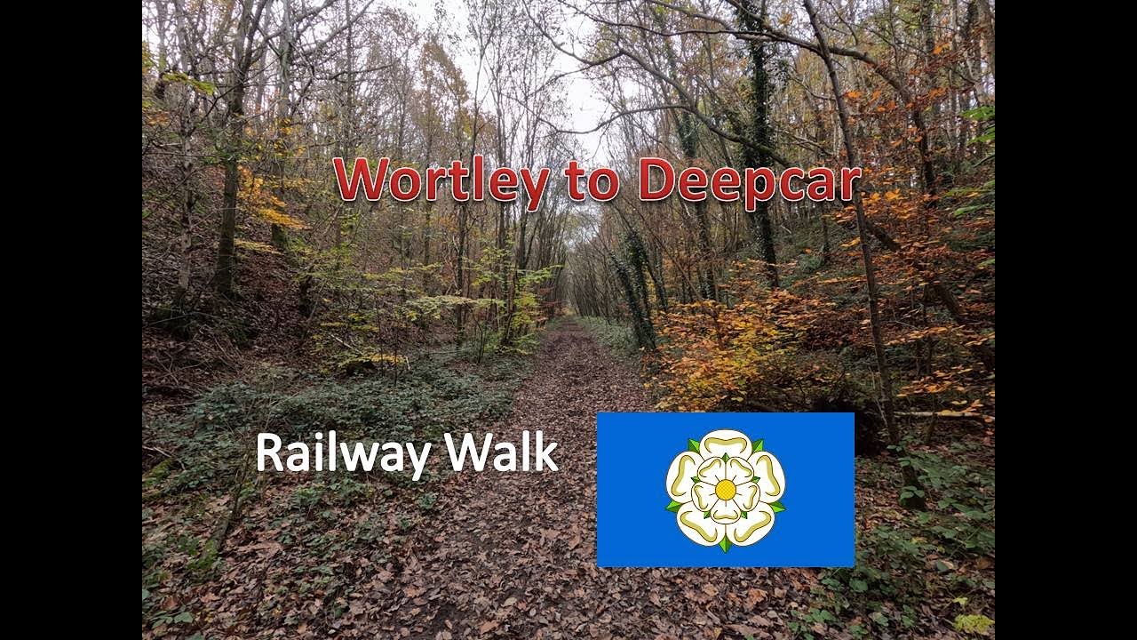 Wortley to -Deepcar - A Railway Walk