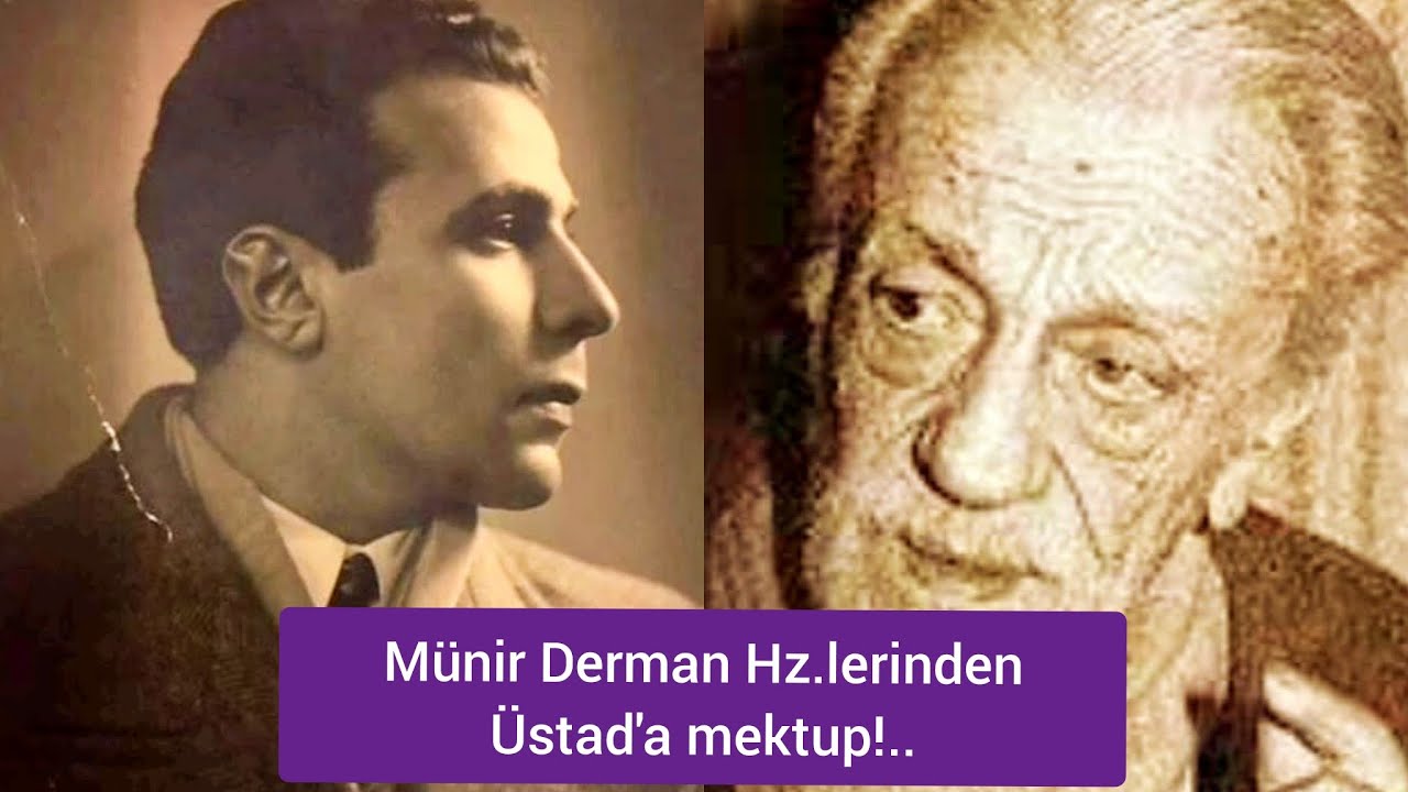 Münir Derman Hz leri - Vefatının 35.Sene-i Devriyesine Özel - Üstad NFK' ya mektup!..