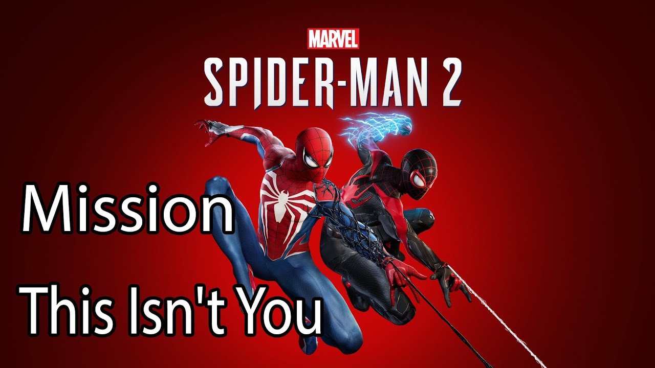 Marvel's Spider Man 2 Mission This Isn't You