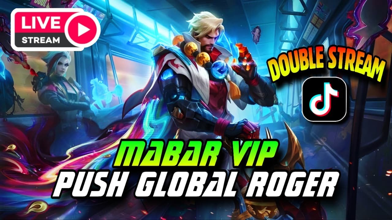 PUSH GLOBAL ROGER DAN MABAR VIP - MOBILE LEGENDS