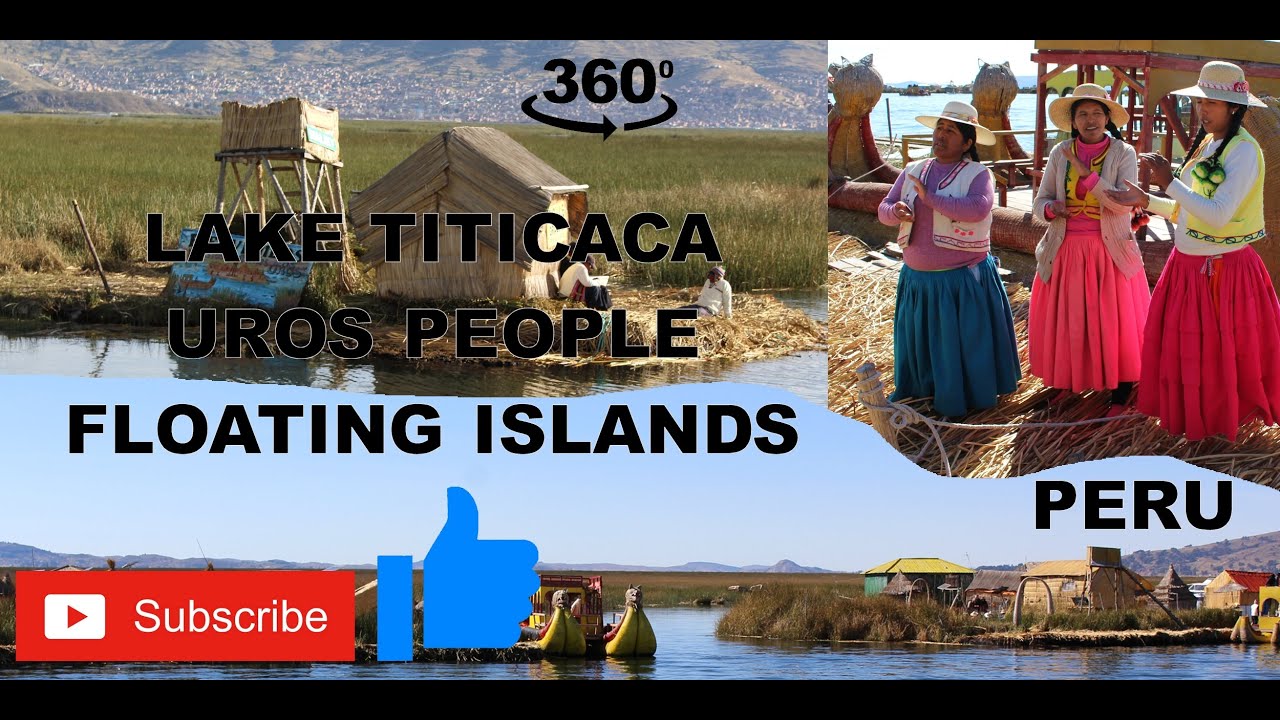 VR 360 look at the Uros people that live on Lake Titicaca in Peru. Floating Islands. Highest Lake