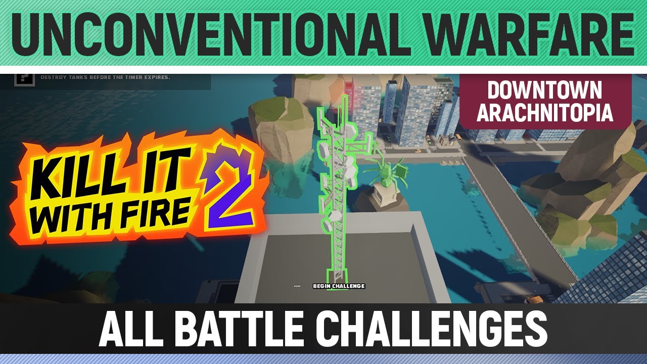 Kill It With Fire 2 - Unconventional Warfare - All Battle Challenges