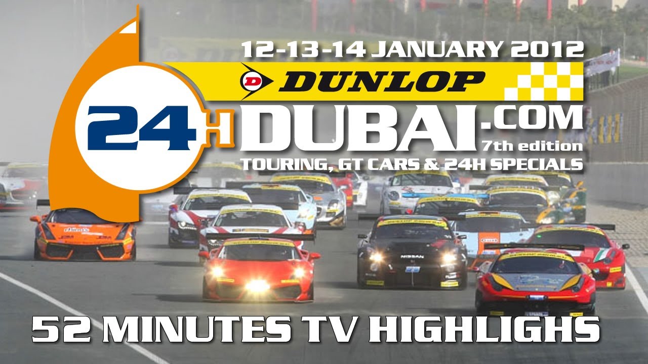 Dunlop 24H Dubai 2012 , 52 minutes highlights