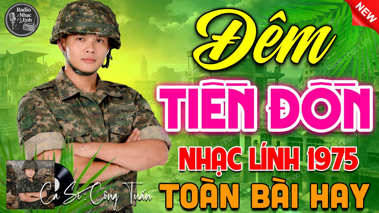 ĐÊM TIỀN ĐỒN - BOLERO CÔNG TUẤN ➤ LK Nhạc Lính Xưa Bất Hủ 1975 CỰC ÊM TAI DỄ NGỦ