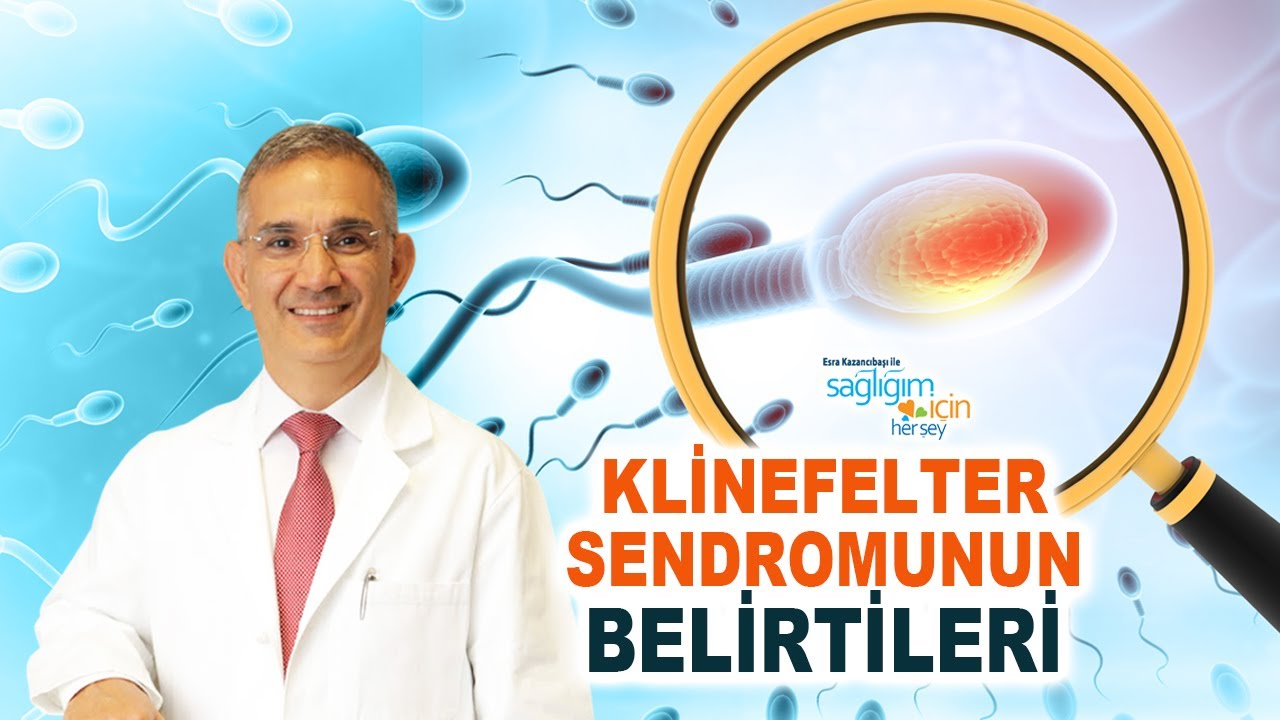 Klinefelter Sendromu Olan Erkeklerde Görülen Belirtiler