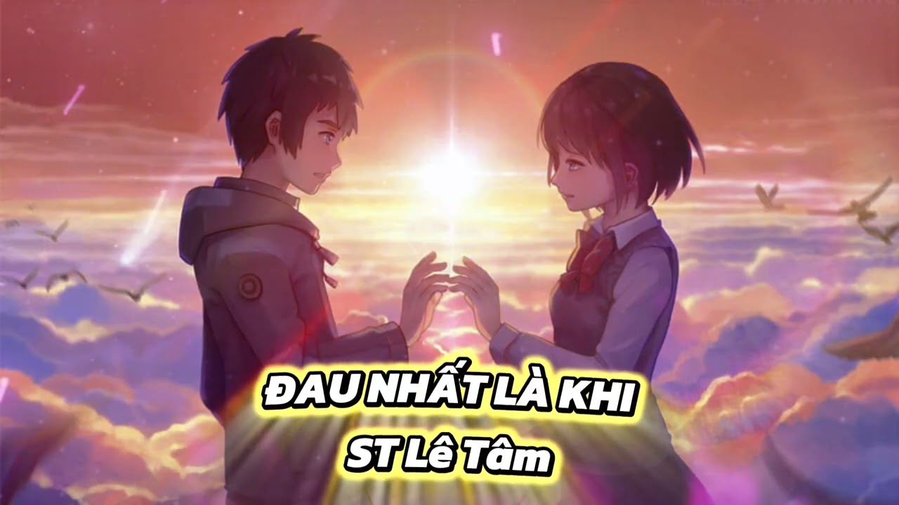 ĐAU NHẤT LÀ KHI | Nhạc Mới Nhất | Lê Tâm Movies
