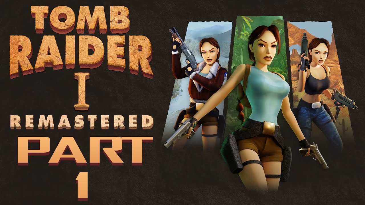 Tomb Raider I Remastered - Gameplay Walkthrough - Part 1 - 