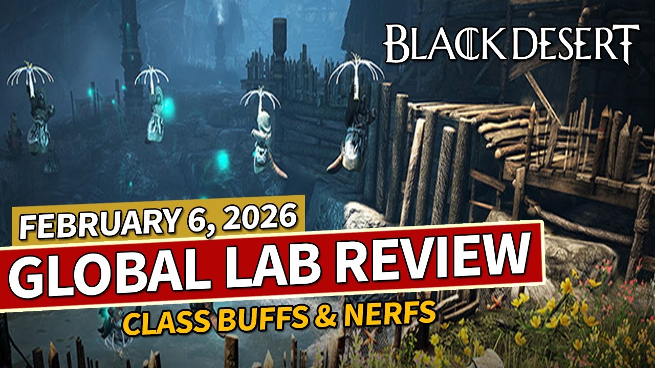 BIG CLASS BUFFS AND NERFS - Global Lab Patch - Feb 6, 2026 | Black Desert