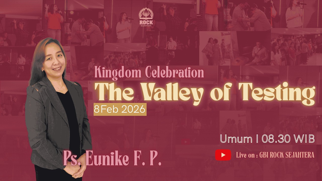 THE VALLEY OF TESTING | IBADAH ONSITE GBI ROCK SEJAHTERA | 08 FEBRUARI 2026