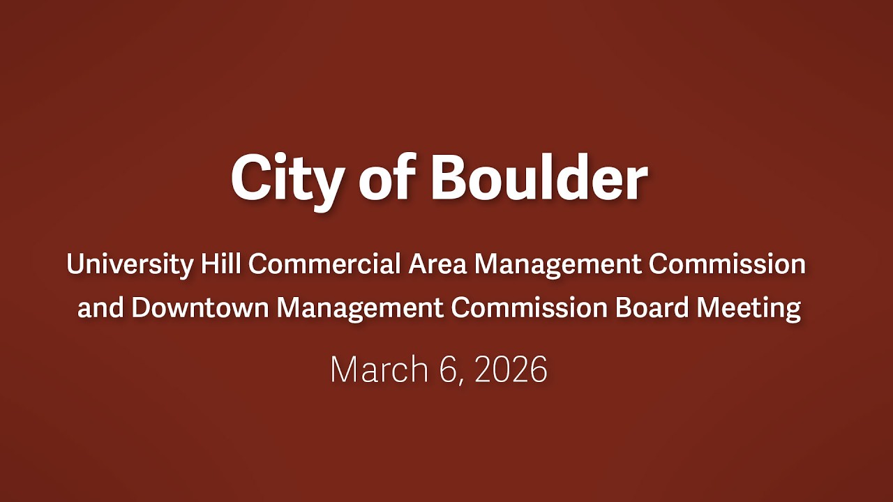 03-03-26 University Hill Commercial Area Management Commission and Downtown Management Commission