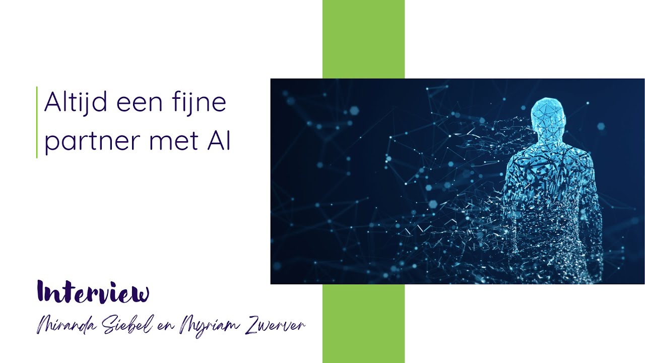 Altijd een fijne partner met AI - Miranda Siebel in gesprek met Myriam Zwerver