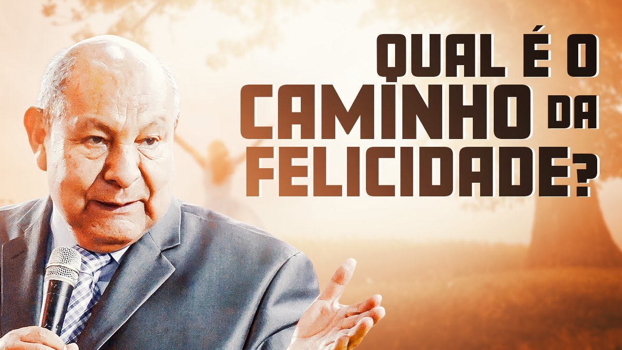 Qual é o caminho da felicidade? - Pr.  Bullón