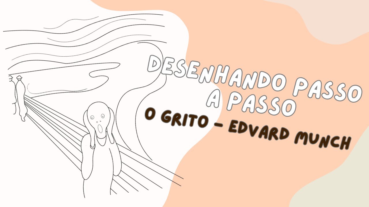 COMO DESENHAR A OBRA: O GRITO DE EDVARD MUNCH