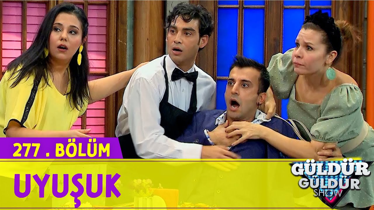 Uyuşuk - G&uuml;ld&uuml;r G&uuml;ld&uuml;r Show 277.B&ouml;l&uuml;m