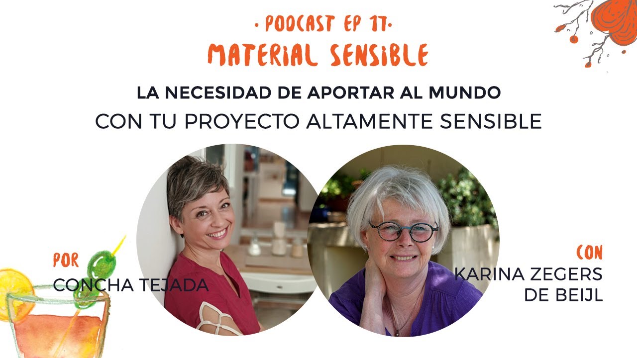 EP 17 LA NECESIDAD DE APORTAR AL MUNDO SIENDO UNA PERSONA ALTAMENTE SENSIBLE CON KARINA ZEGERS