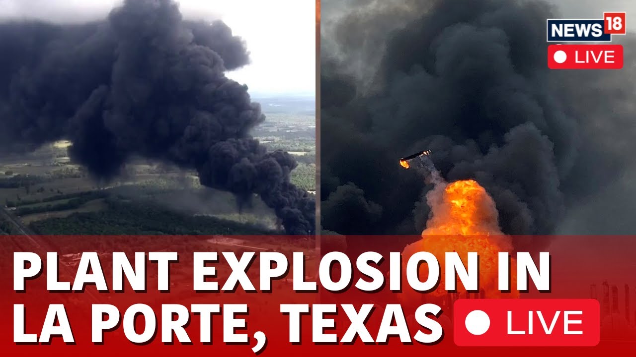 LIVE: Plant Explosion In La Porte, Texas | Heavy Flames in La Porte Pipeline | USA News Live | N18G