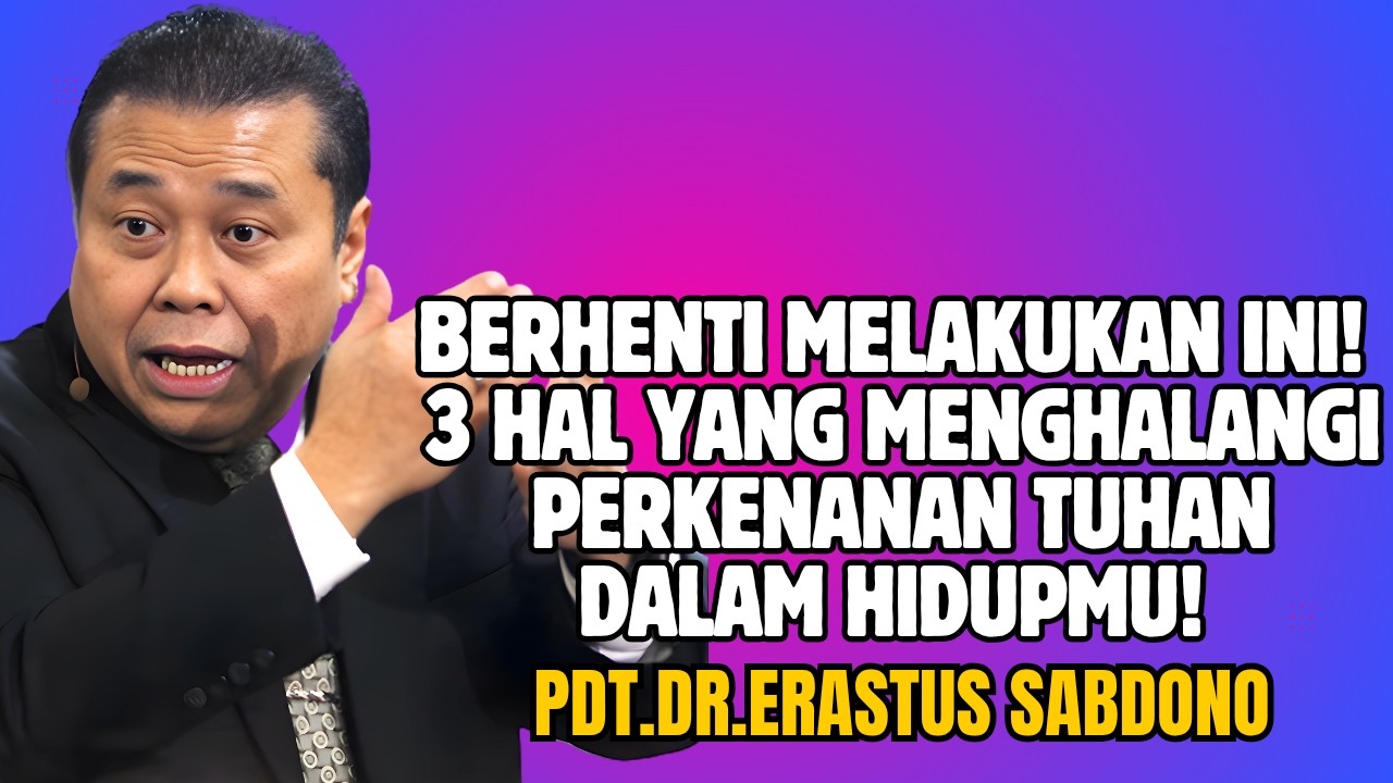 BERHENTI MELAKUKAN INI!3 HAL YANG MENGHALANGI PERKEBUNAN TUHAN DALAM HIDUPMU!|PDT.DR.ERASTUS SABDONO