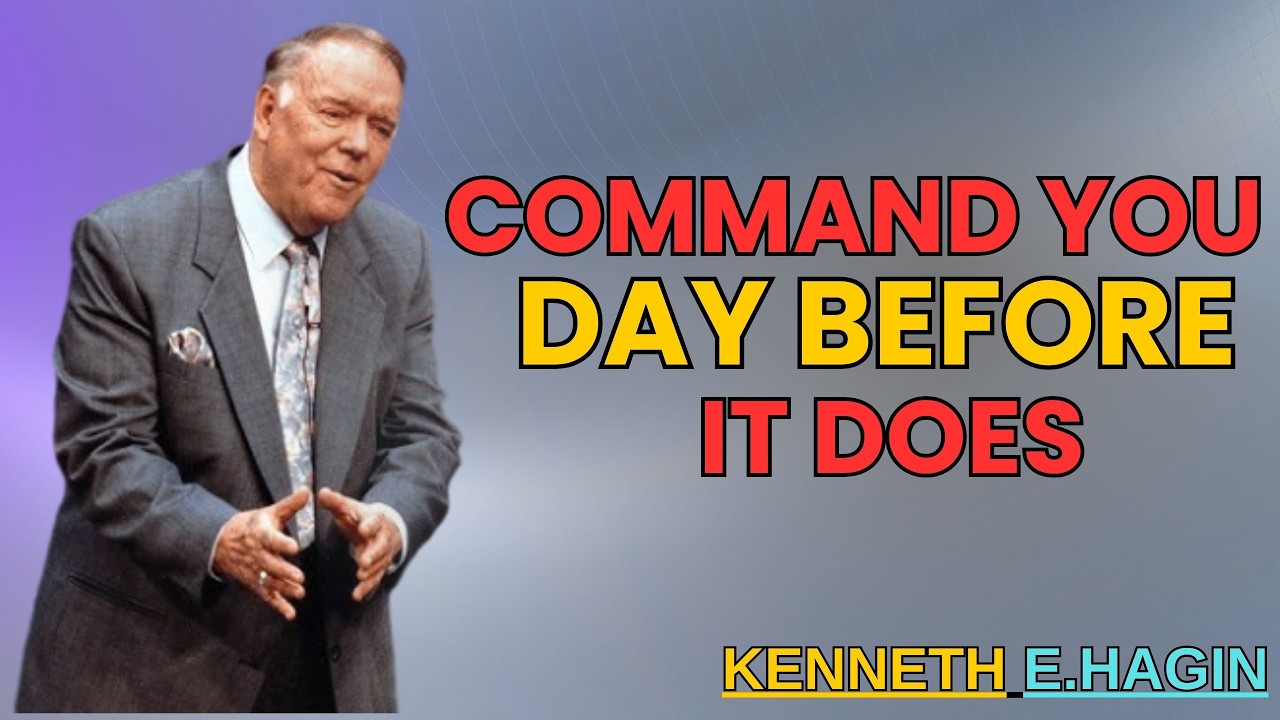 BEFORE THE DAY BEGINS, COMMAND IT! | Kenneth E. Hagin Inspired Faith Message