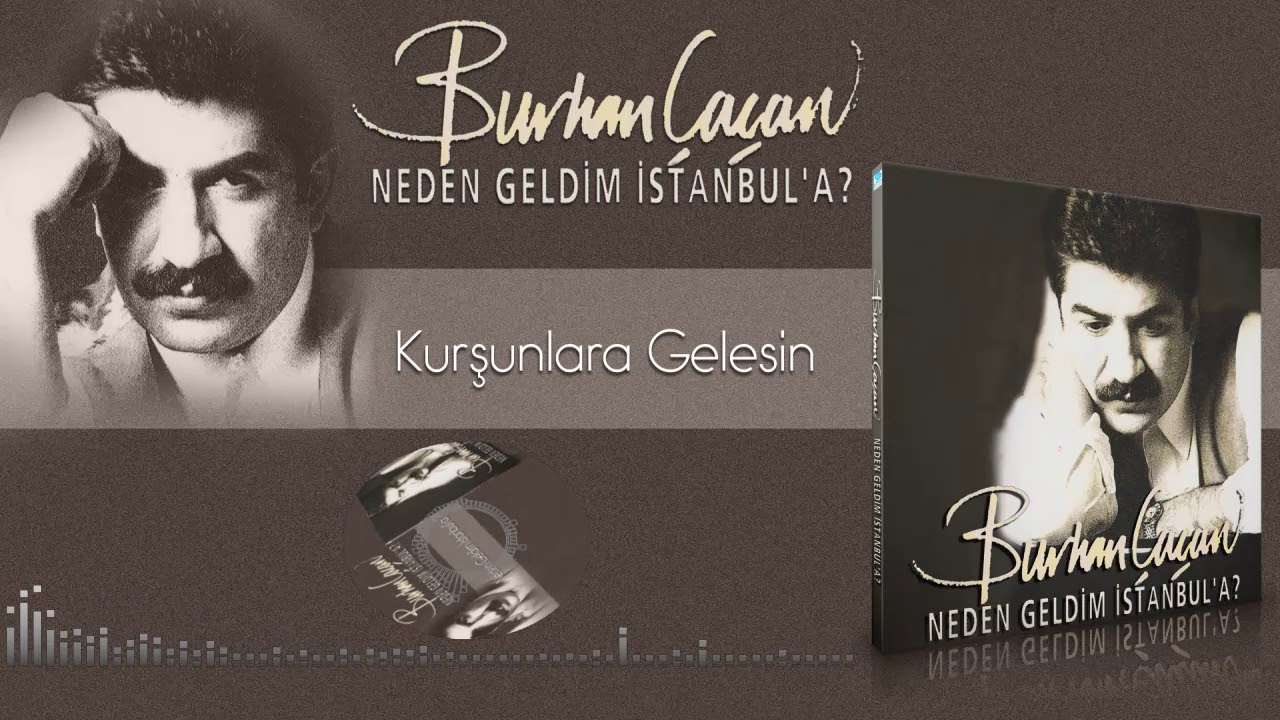 Burhan Çaçan  -  Kurşunlara Gelesin