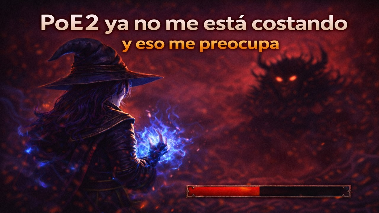 PoE 2 ya no me està costando... y eso me preocupa