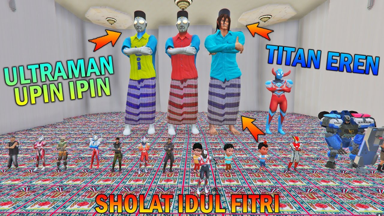 ULTRAMAN UPIN IPIN DAN TITAN EREN SHOLAT JAMAAH IDUL FITRI - GTA 5 BOCIL SULTAN