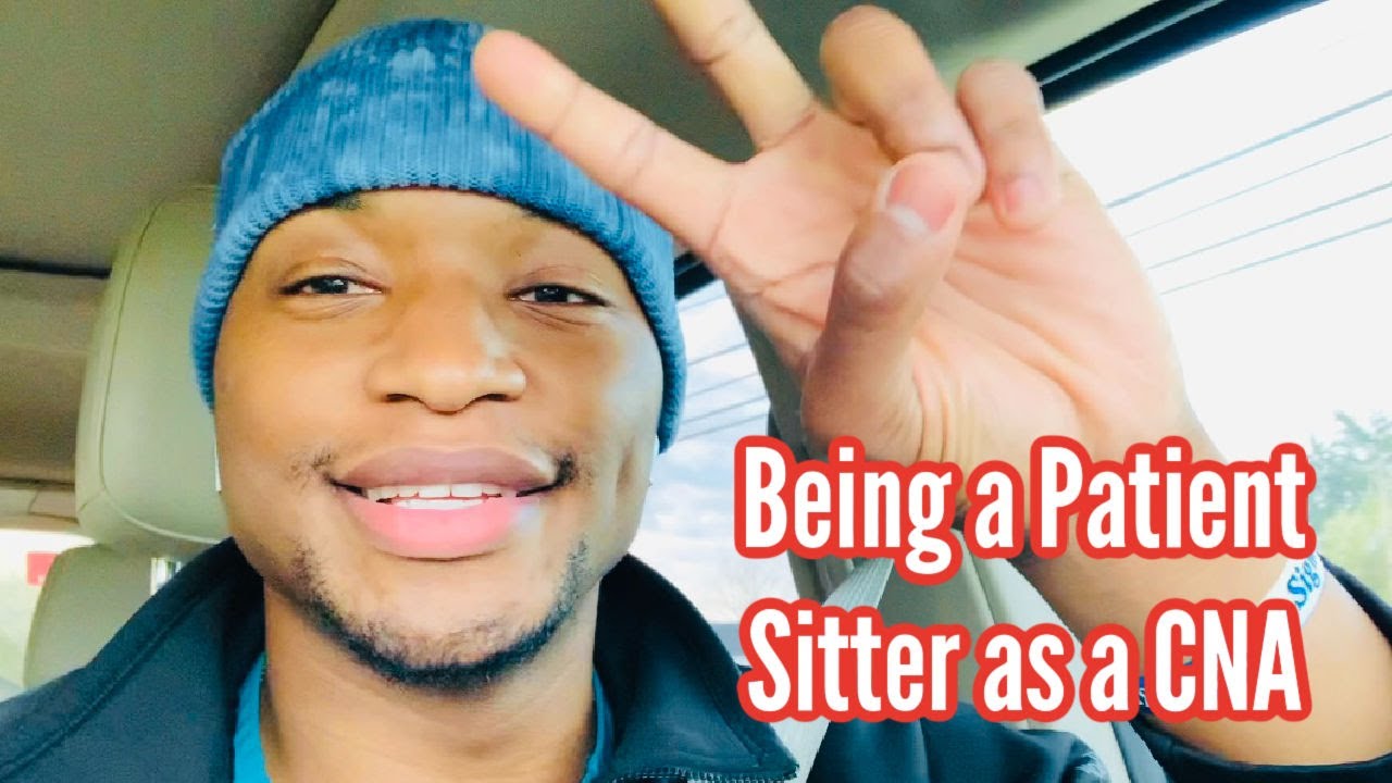 Being a Patient Sitter As a CNA