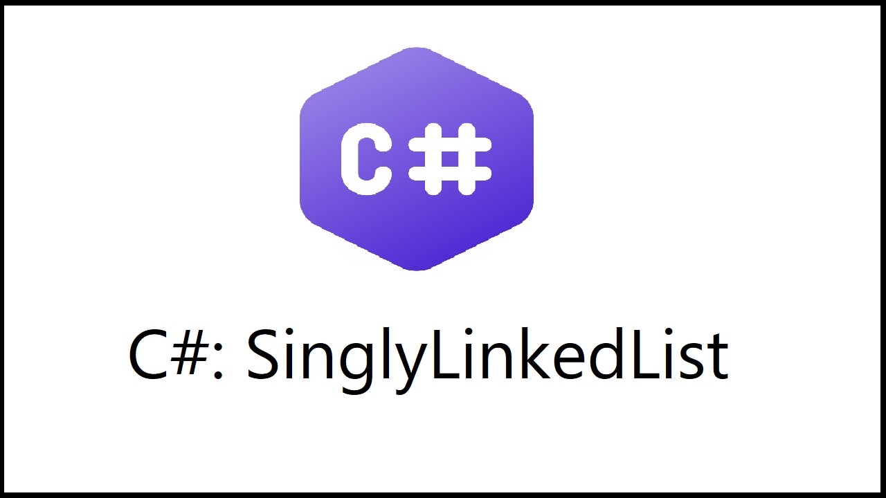 C#: SinglyLinkedList implementation