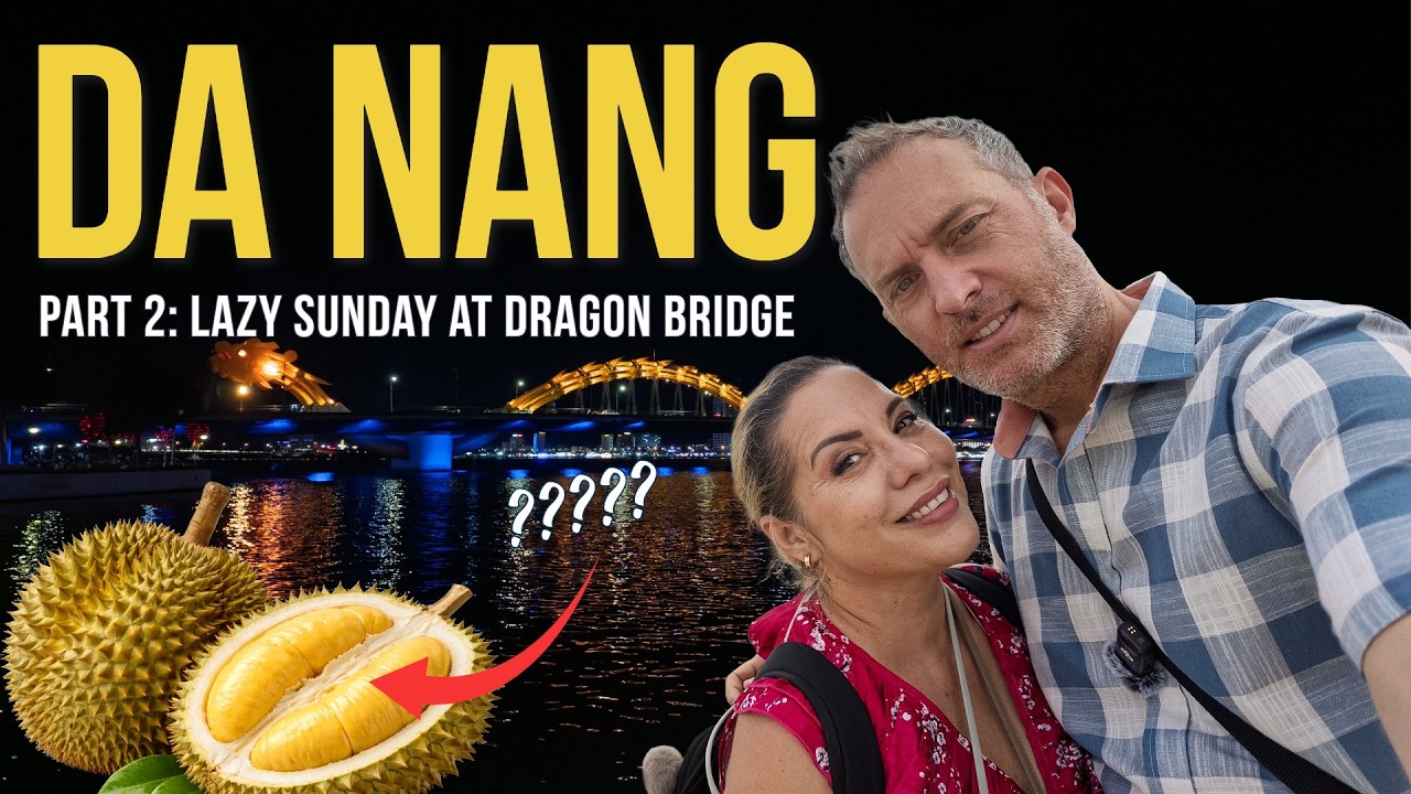 Da Nang, Part 2: Da Nang Beach, Durian & Dragon Bridge Fire Show 🔥🐉