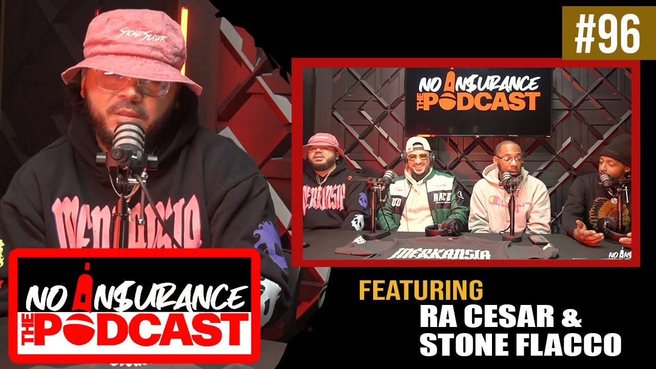 EP. 96 No Insurance The Podcast: @stoneflacco & RaCesar