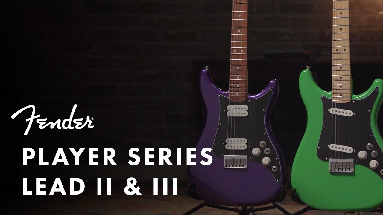 The Lead II & III | Player Series | Fender