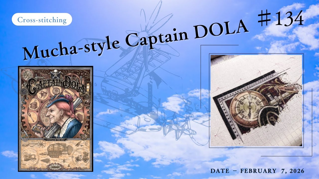 Flosstube #134 [Original] Mucha-style Captain DOLA／WIP／Stitchwithme／ASMR