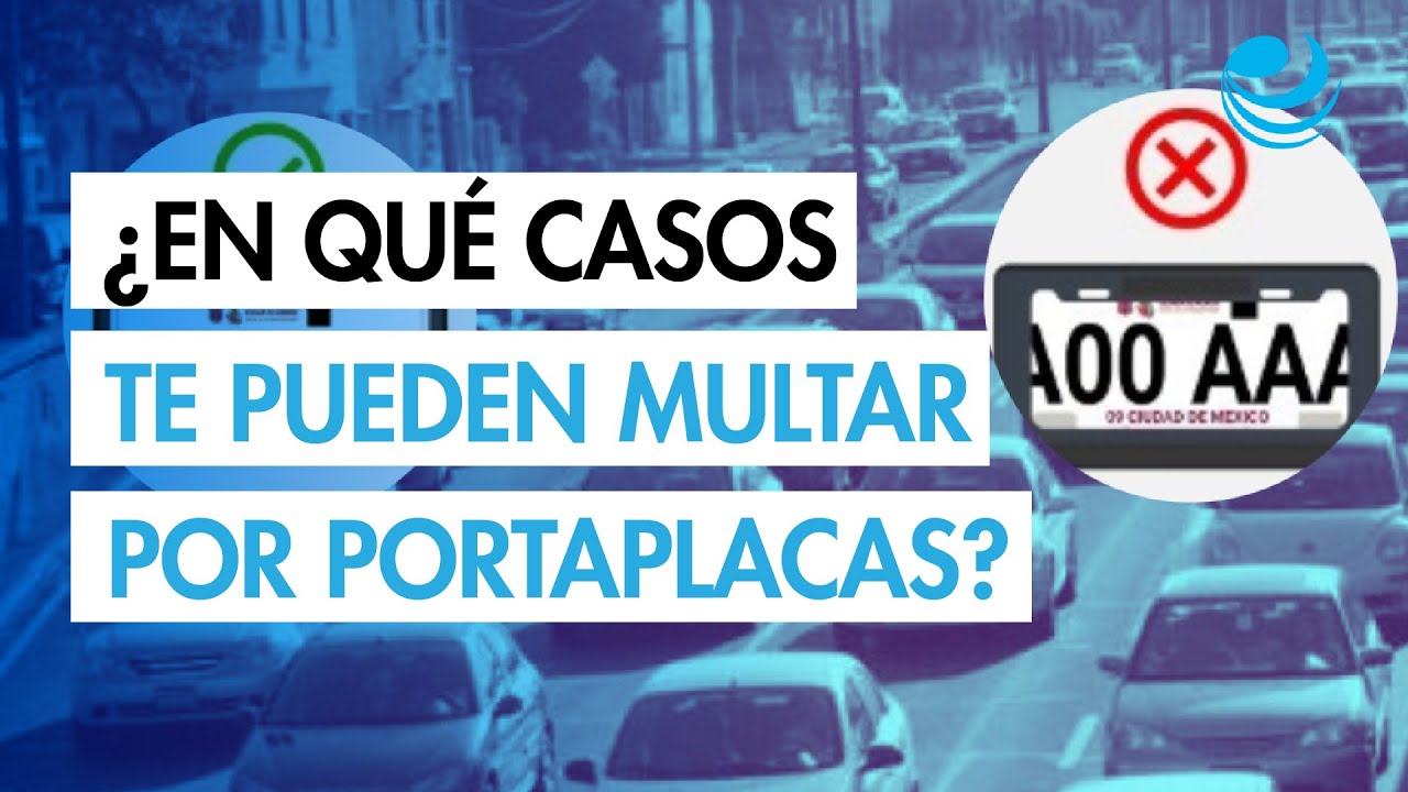 Portaplacas en CDMX &iquest;En qu&eacute; casos te pueden multar por usarlas? Esto dice el Reglamento de Tr&aacute;nsito
