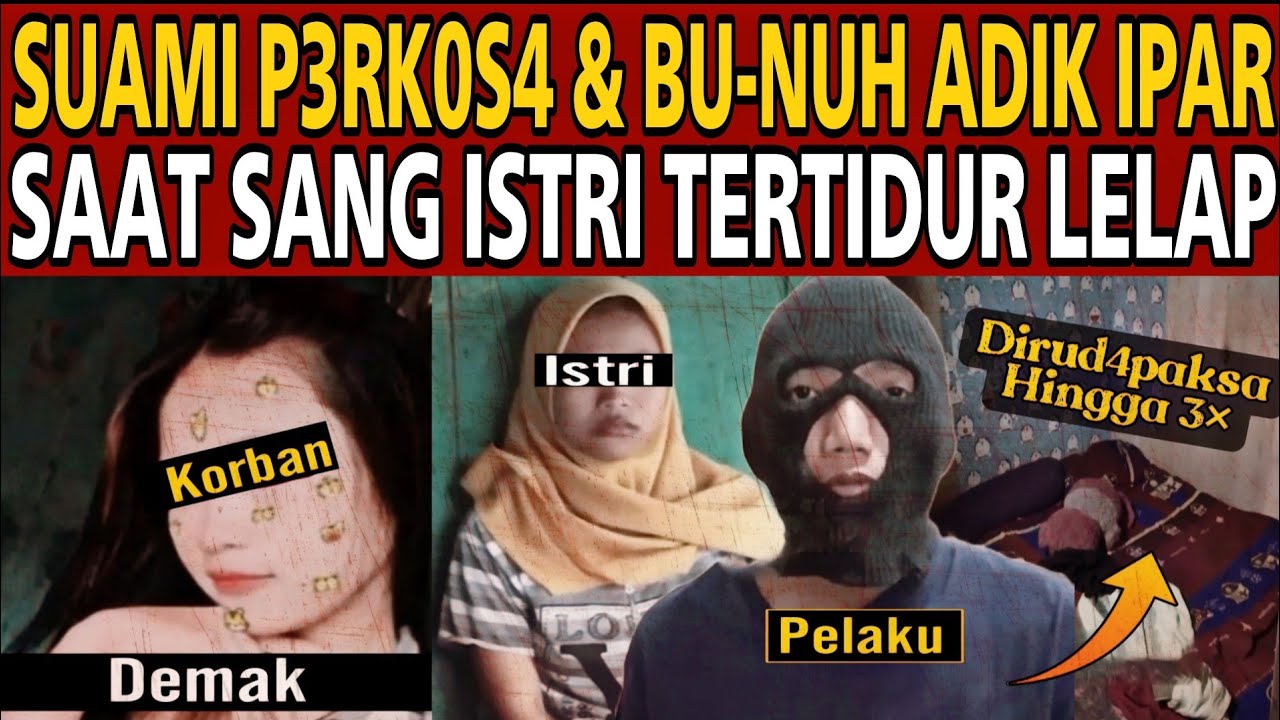 CINTA DITOLAK, SUAMI DI DEMAK S3TUBUHl DAN BU-NUH ADlK IPAR!