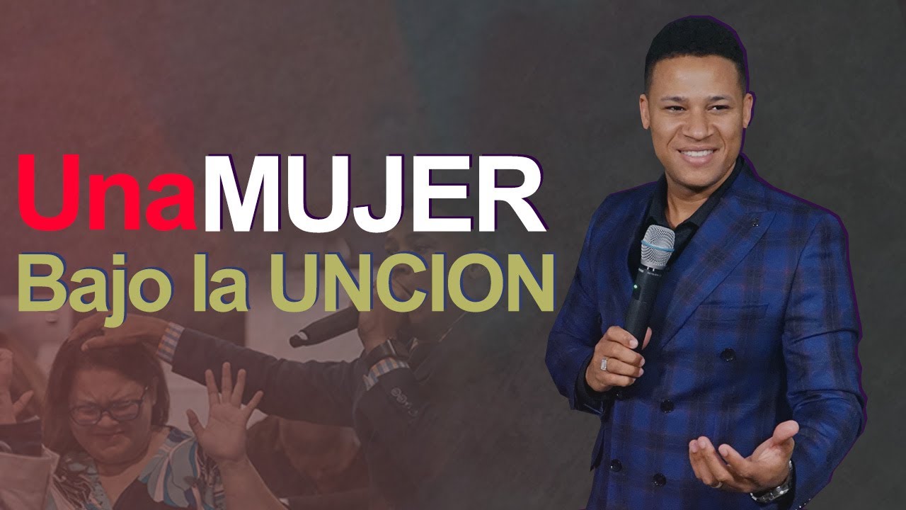 UNA MUJER BAJO LA UNCION ES CAPAZ DE TODO - Pastor Israel Jimenez