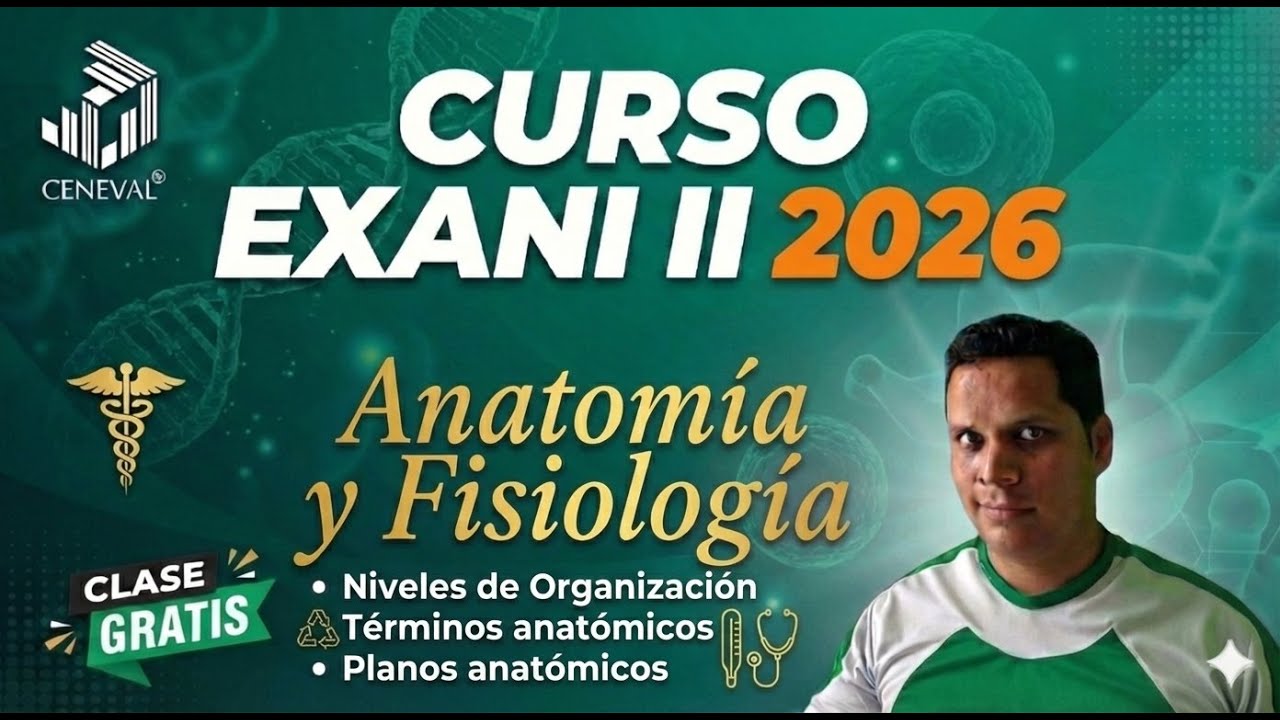 Curso EXANI II 2026 | Anatomía y Fisiología: Niveles de Organización, Términos y planos anatómicos.