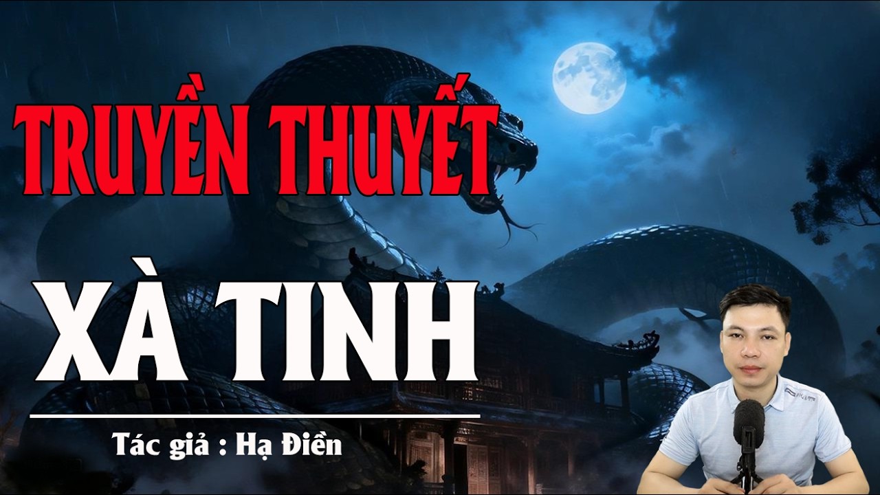 Truyện Ma Đình Soạn Kể: TRUYỀN THUYẾT XÀ TINH -  MANG TƯỢNG QUỶ VỀ THỜ CÚNG