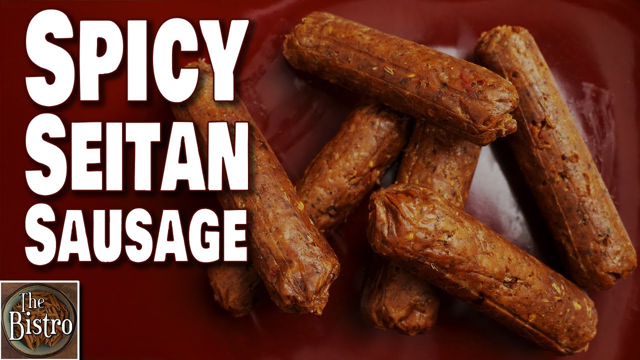 Spicy Seitan Sausage -Plant Based Italian Sausage Recipe