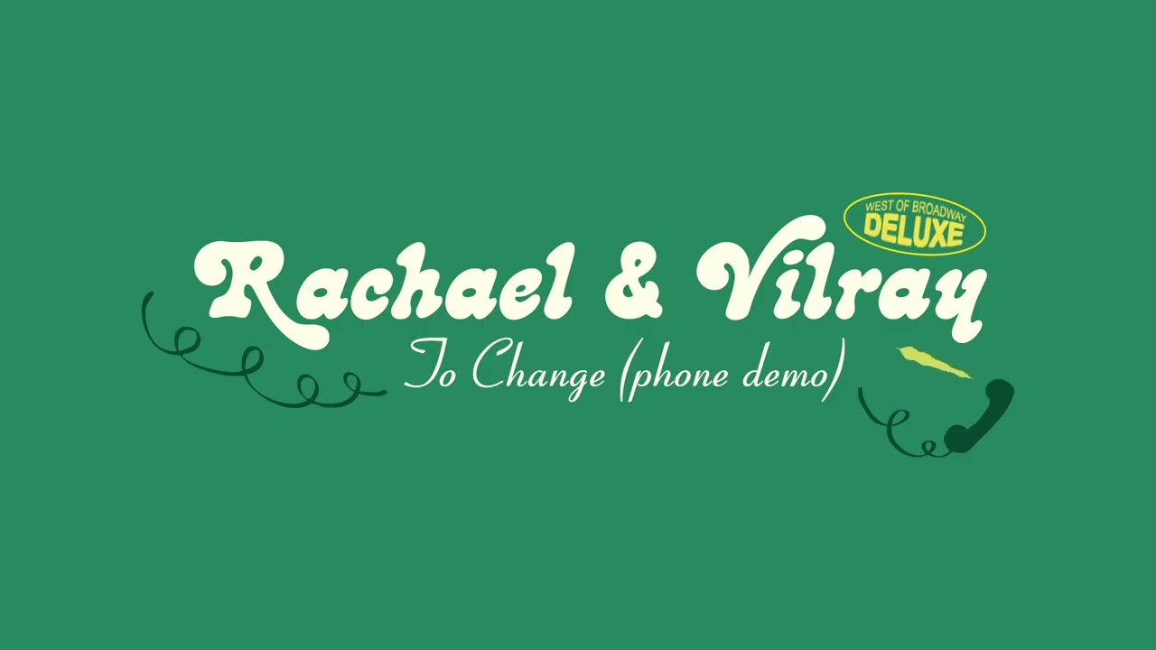 Rachael & Vilray - To Change (phone demo)