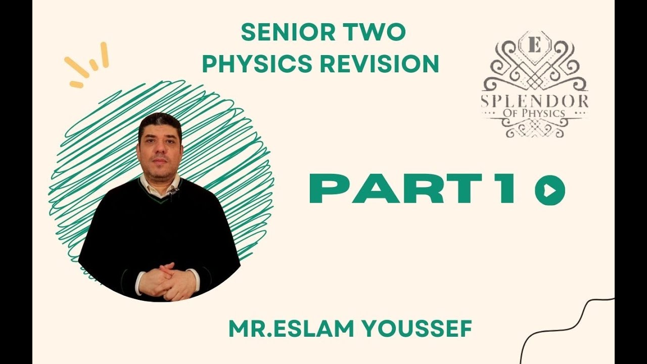 💡 Second Term Physics Revision | Senior Two – Based on Egyptian Syllabus No - 1