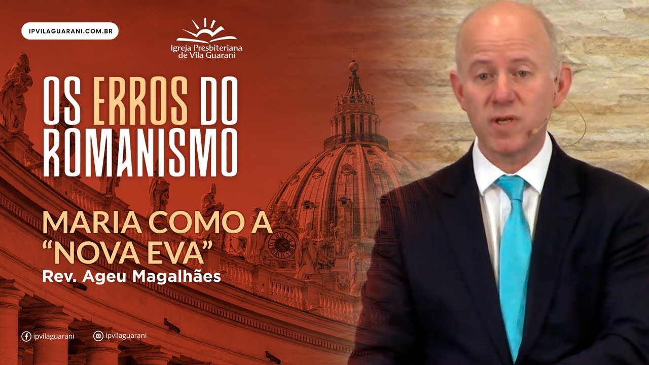 (ED) Os Erros do Romanismo - 15 - Maria como a 