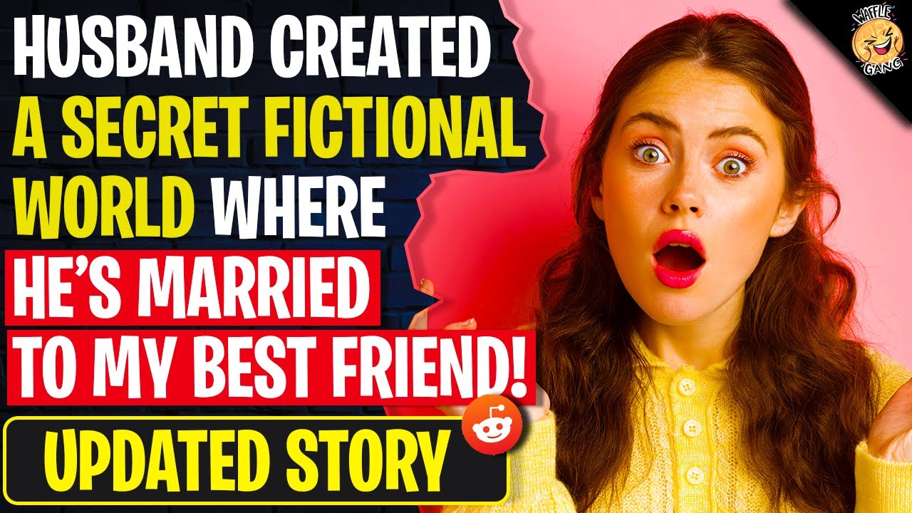 Husband Created A Secret Fictional World Where He's Married To My Best Friend | r/AmIOverReacting