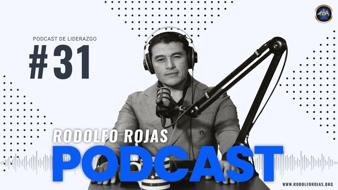 🧠 LA PSICOLOGÍA DEL LÍDER | Podcast #31 | Rodolfo Rojas | 