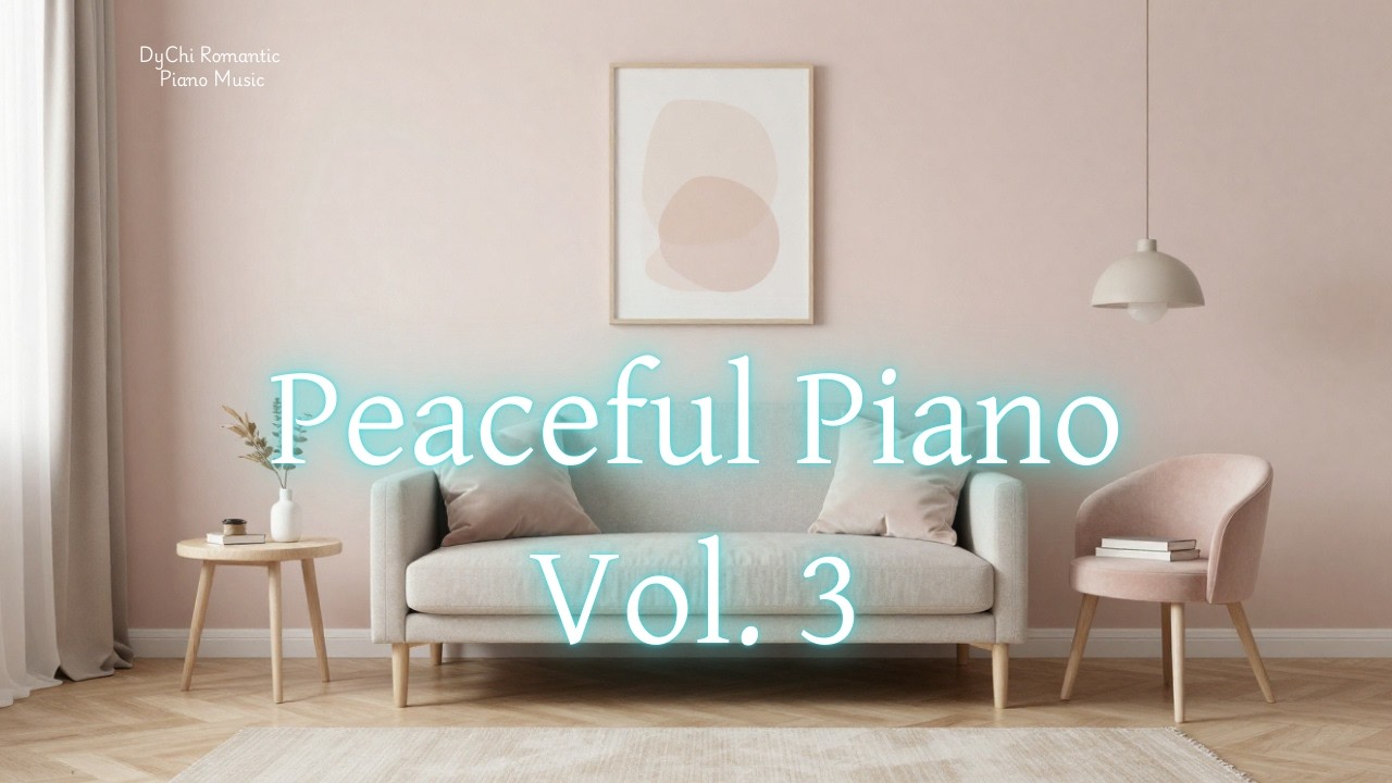 Peaceful Piano Vol. 3 | Calm & Relaxing Instrumental Piano Music