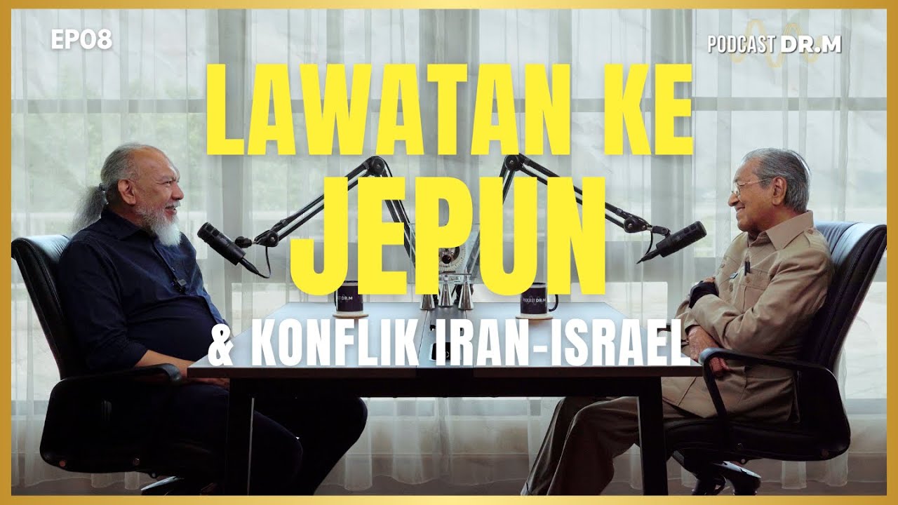 PODCAST DR. M EP08 | Lawatan ke Jepun & Konflik Iran-Israel | 4K