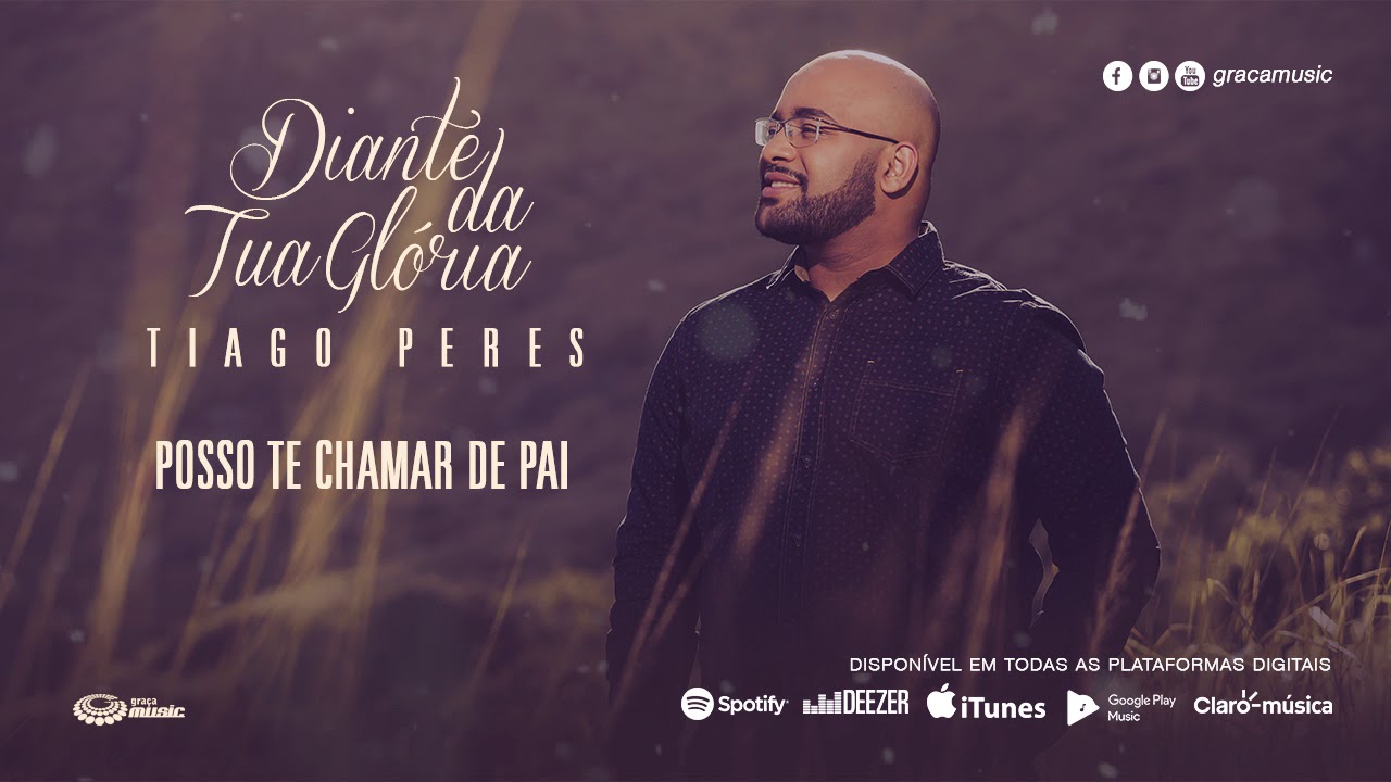 @TiagoPeres  | Posso Te chamar de Pai [ CD Diante Da Tua Glória ]