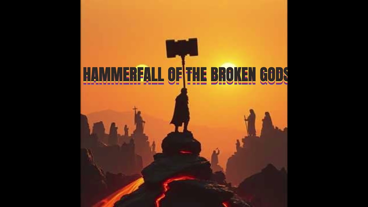 Hammerfall of the Broken Gods